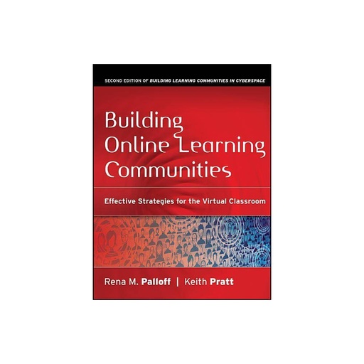 Building Online Learning Communities: Effective Strategies for the Vir