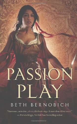 Passion Play by Beth Bernobich