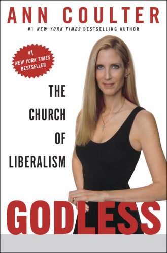 Godless : the Church of Liberalism by Ann Coulter