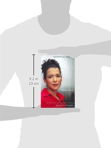 A Mighty Heart : the Brave Life and Death of My Husband Danny Pearl by Mariane Pearl