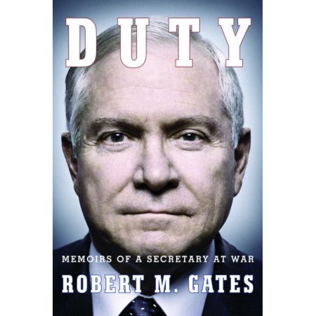 Duty : Memoirs of a Secretary at War by Robert M. Gates
